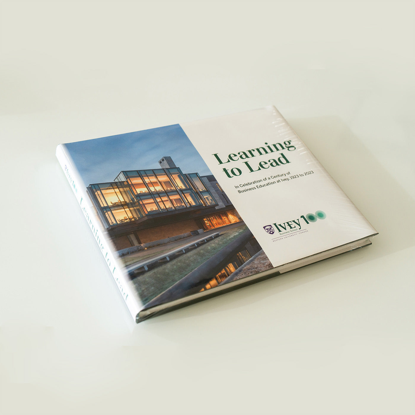 Learning to Lead, Ten Decades of Business Education at Ivey